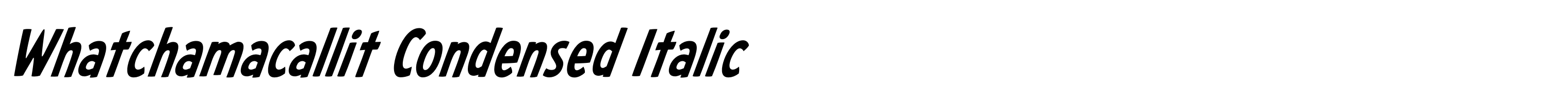 Whatchamacallit Condensed Italic